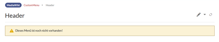 Hinweismeldung, dass die Seite MediaWiki:CustomMenu/Header nicht existiert